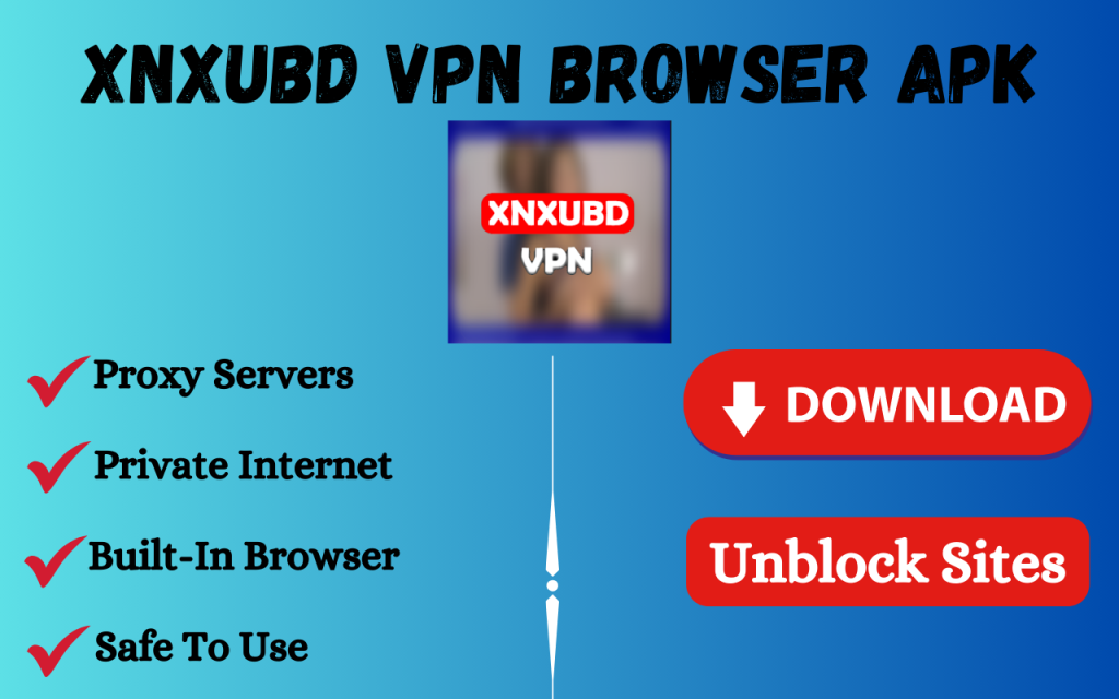 XNXubd VPN Browser APK